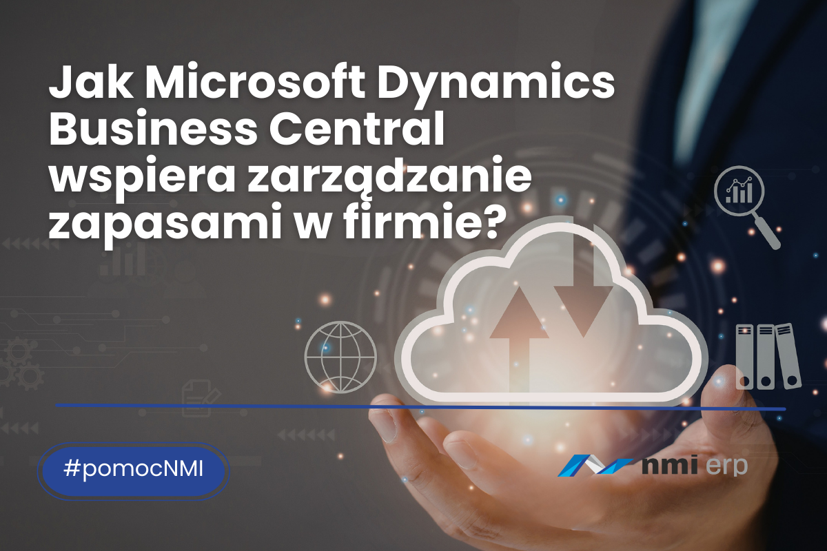 Jak Microsoft Dynamics Business Central wspiera zarządzanie zapasami w firmie?