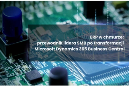 ERP w chmurze przewodnik lidera SMB po transformacji Microsoft Dynamics 365 Business Central grafika