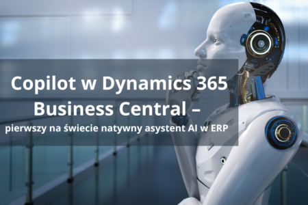 Copilot w Dynamics 365 Business Central jako asystent AI w ERP